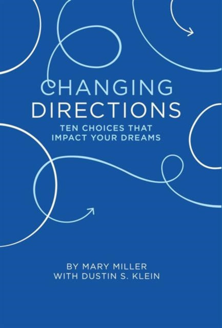Book cover of: Changing Direction. By: Miller, Mary, Klein, Dustin S.