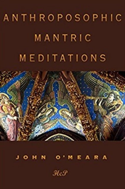 Book cover of: Anthroposophic Mantric Meditations. By: O'Meara, John