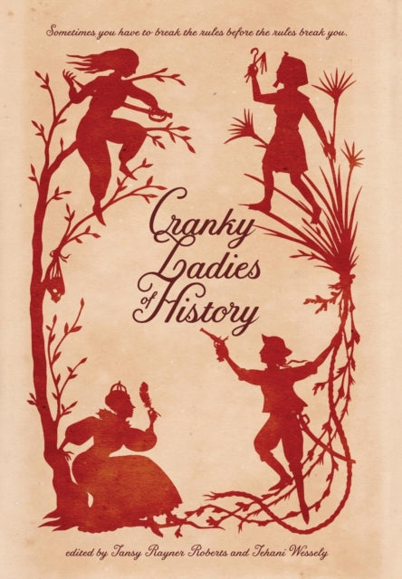 Book cover of: Cranky Ladies of History. By: Tansy Rayner Roberts