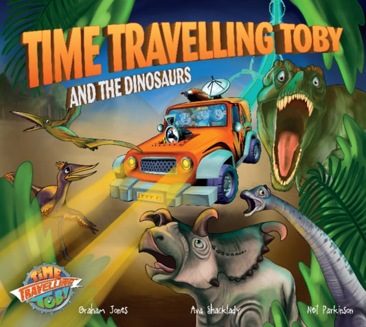 Book cover of: Time Travelling Toby And The Dinosaurs