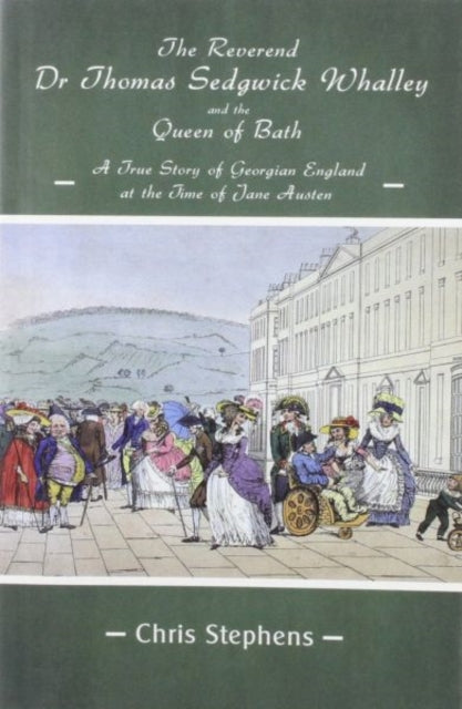Book cover of: Reverend Dr Thomas Sedgwick Whalley and the Queen of Bath, The