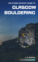 Book cover of: Stone Country Guide to Glasgow Bouldering. By: Stone country Guide