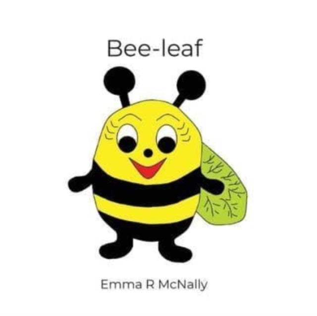 Book cover of: Bee-leaf. By: Emma R. McNally