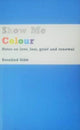 Book cover of: Show Me Colour