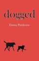 Book cover of: Dogged. By: Emma Purshouse