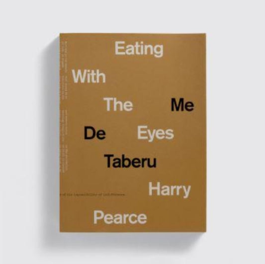 Book cover of: Eating With The Eyes. By: Harry Pearce