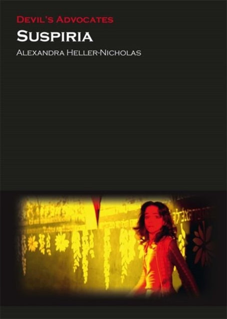 Book cover of: Suspiria. By: Alexandra Heller-Nicholas