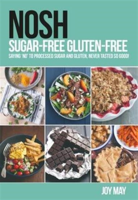 Book cover of: NOSH Sugar-Free Gluten-Free. By: Joy May