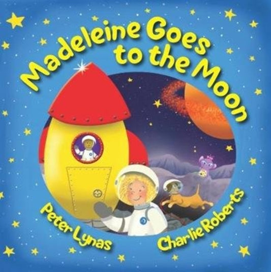 Book cover of: Madeleine Goes to the Moon. By: Peter Lynas