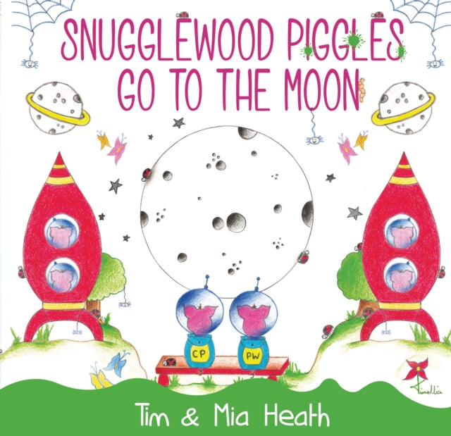 Book cover of: Snugglewood Piggles Go to the Moon. By: Tim Heath