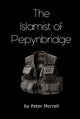 Book cover of: Islamist of Pepynbridge. By: Peter Morrell