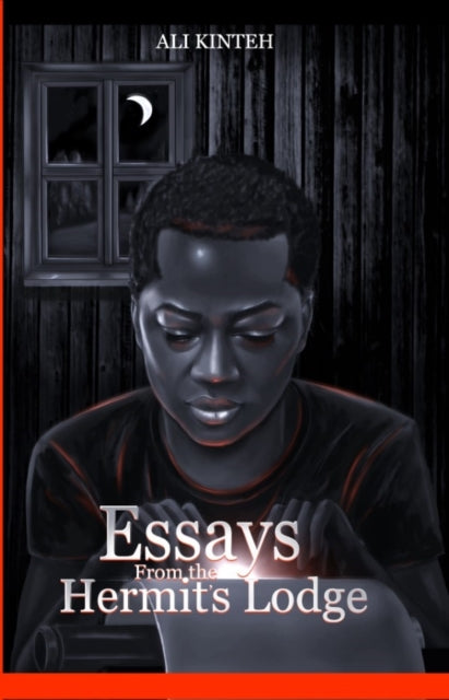 Book cover of: Essays From The Hermit's Lodge. By: Ali Kinteh