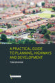 Book cover of: Practical Guide to Planning, Highways & Development. By: Tom Graham