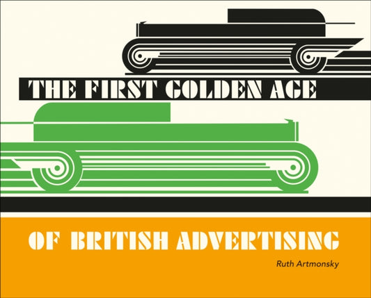 Book cover of: First Golden Age of British Advertising