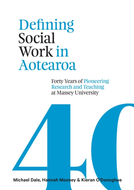Book cover of: Defining Social Work in Aotearoa. By: Michael Dale
