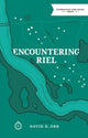 Book cover of: Encountering Riel. By: David Orr