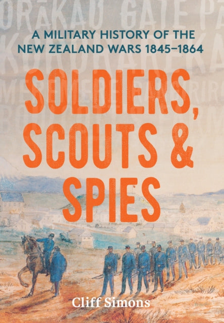 Book cover of: Soldiers, Scouts and Spies. By: Cliff Simons