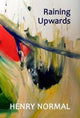 Book cover of: Raining Upwards. By: Henry Normal