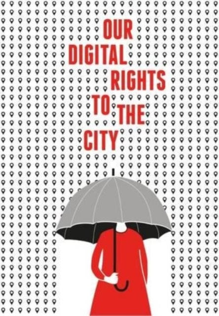 Book cover of: Our Digital Rights to the City