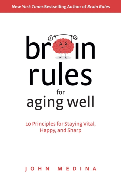 Book cover of: Brain Rules for Aging Well. By: John Medina