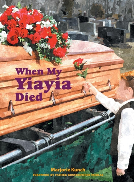Book cover of: When My Yiayia Died. By: Marjorie Kunch