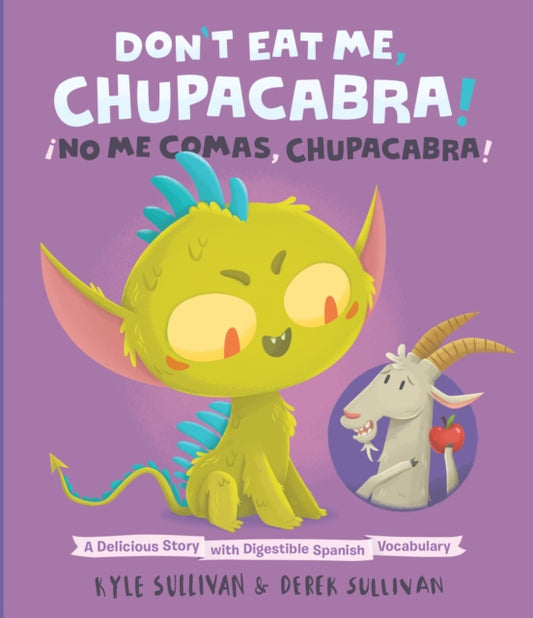 Book cover of: Don't Eat Me, Chupacabra! / No Me Comas, Chupacabra!. By: Kyle Sullivan
