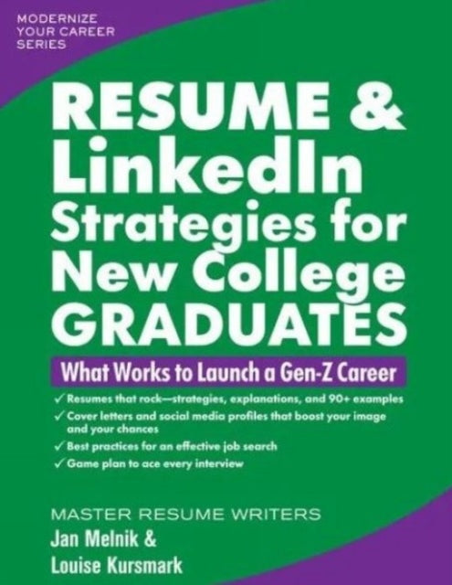Book cover of: Resume & LinkedIn Strategies for New College Graduates. By: Jan Melnik