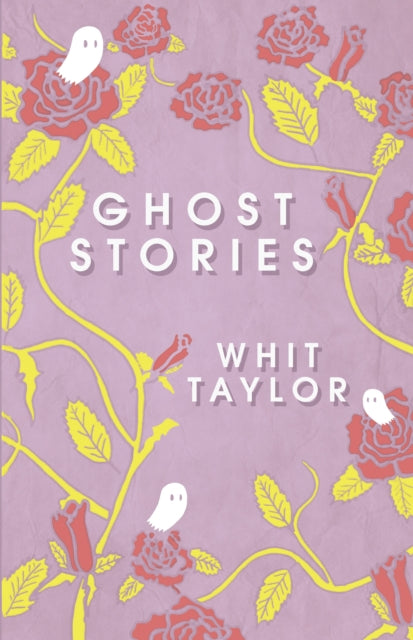 Book cover of: Ghost Stories. By: Whit Taylor