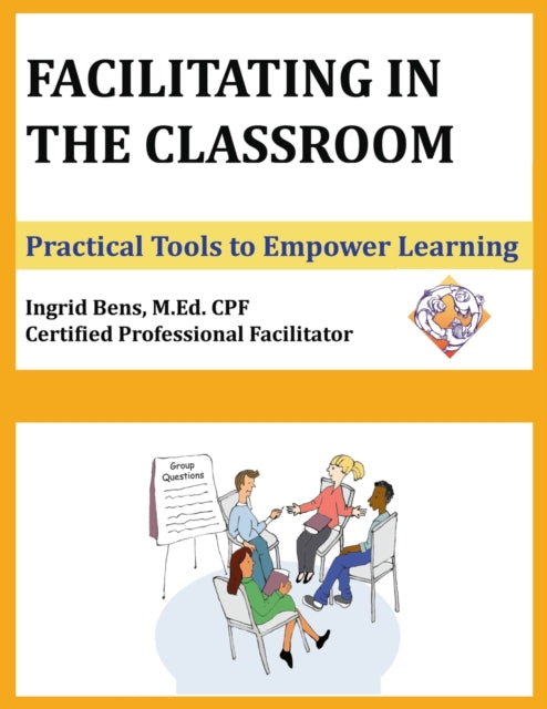 Book cover of: Facilitating in the Classroom