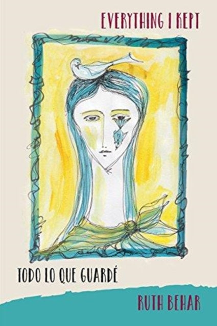 Book cover of: Everything I Kept – Todo Lo Que Guarde. By: Ruth Behar