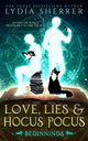 Book cover of: Love, Lies, and Hocus Pocus Beginnings. By: Lydia Sherrer