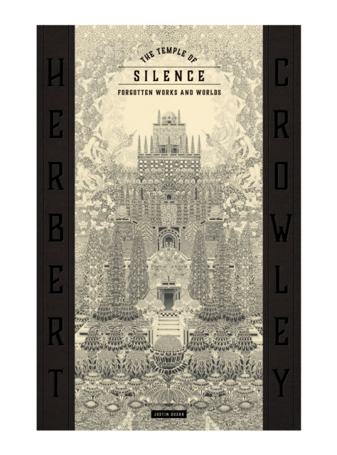 Book cover of: TEMPLE OF SILENCE: FORGOTTEN WORKS & WORLDS OF HERBERT CROWLEY. By: Josh O'Neill