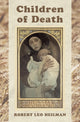 Book cover of: Children of Death. By: Robert Leo Heilman