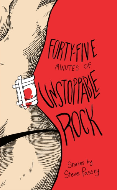 Book cover of: Forty-Five Minutes of Unstoppable Rock. By: Steve Passey