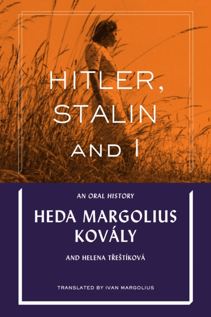 Book cover of: Hitler, Stalin and I: An Oral History. By: Heda Margolius Kovály