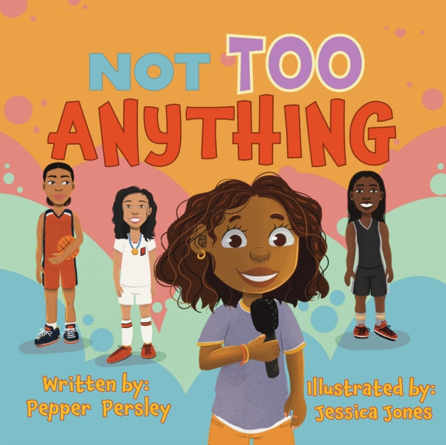 Book cover of: Not Too Anything. By: Pepper Persley
