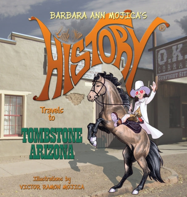 Book cover of: Little Miss HISTORY Travels to TOMBSTONE ARIZONA