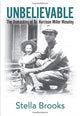 Book cover of: Unbelievable. By: Stella Brooks
