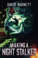 Book cover of: Making a Night Stalker. By: David Burnett