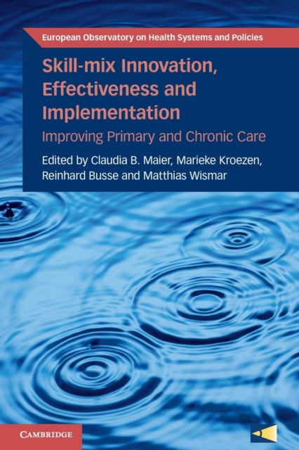 Book cover of: Skill-mix Innovation, Effectiveness and Implementation. By: Claudia B. Maier