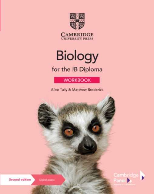 Book cover of: Biology for the IB Diploma Workbook with Digital Access (2 Years). By: Alice Tully