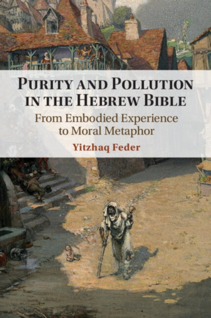 Book cover of: Purity and Pollution in the Hebrew Bible. By: Yitzhaq Feder