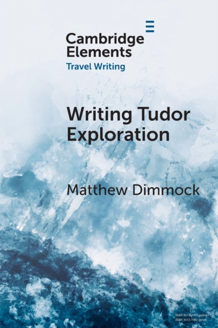 Book cover of: Writing Tudor Exploration. By: Matthew Dimmock