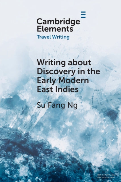 Book cover of: Writing about Discovery in the Early Modern East Indies. By: Su Fang Ng