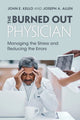 Book cover of: Burned Out Physician. By: John E. Kello
