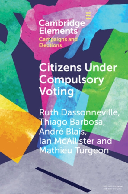Book cover of: Citizens Under Compulsory Voting: A Three-Country Study. By: Ruth Dassonneville