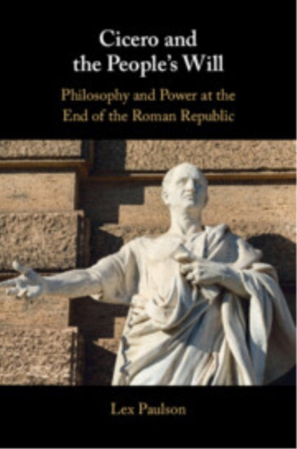 Book cover of: Cicero and the People’s Will. By: Lex Paulson
