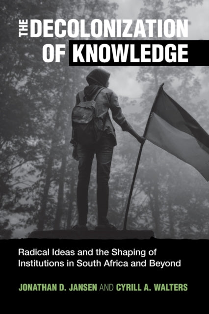 Book cover of: Decolonization of Knowledge. By: Jonathan D. Jansen