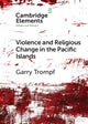 Book cover of: Violence and Religious Change in the Pacific Islands. By: Garry Trompf