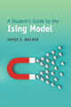 Book cover of: Student's Guide to the Ising Model. By: James S. Walker